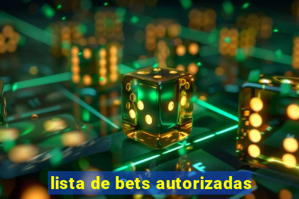 lista de bets autorizadas